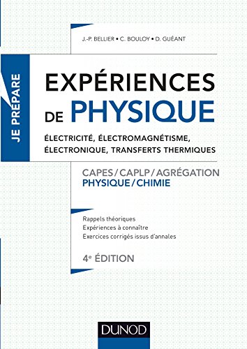 Télécharger Expériences de physique -Électricité, électromagnétisme, électronique -4e éd.-Capes/Agrégati Livre PDF Gratuit