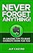 Never Forget Anything!: 99 Amazing Tips to Make Evernote work for you