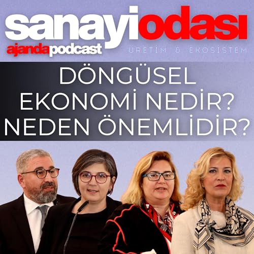 Sanayi Odası | D&ouml;ng&uuml;sel ekonomi nedir, neden &ouml;nemlidir? (Ep.15)