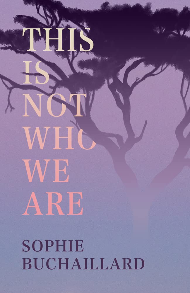 This Is Not Who We Are by Sophie Buchaillard (Paperback Book)