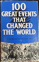 One Hundred Great Events That Changed the World 0600715035 Book Cover