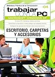Trabajar Con LA PC Windows Xp, Escritorio, Carpetas Y Accesorios (Trabajar Con LA Pc, 4) (Spanish Edition)