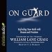 On Guard: Defending Your Faith with Reason and Precision