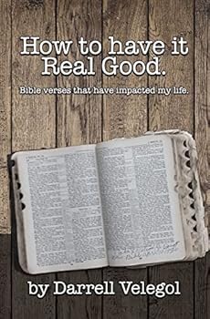Paperback How to have it Real Good: Bible verses that have impacted my life Book