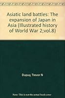 Asiatic land battles: The expansion of Japan in Asia (Illustrated history of World War 2;vol.8) B0000CMN3G Book Cover