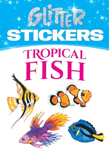Glitter Tropical Fish Stickers (Dover Little Activity Books: Sea Life)