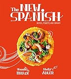 The New Spanish: Bites, Feasts, and Drinks