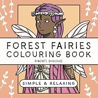 Forest Fairies Colouring Book: Fantasy Fairy Colouring for Relaxation and Mindfulness - Thick, Bold Lines B0D78PD7G7 Book Cover