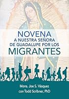 Novena a Nuestra Se�ora de Guadalupe Por Los Migrantes 0764828398 Book Cover