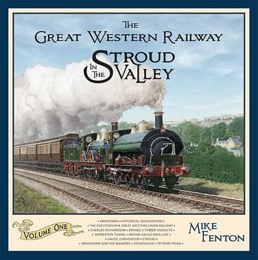 The Great Western Railway in the Stroud Valley Volume 1 Hardcover – 2 April 2024