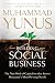 Building Social Business: The New Kind of Capitalism That Serves Humanity's Most Pressing Needs