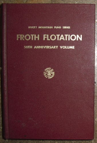 Froth Flotation: 50th Anniversary Volume