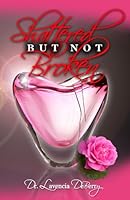 Shattered but Not Broken 0980225019 Book Cover
