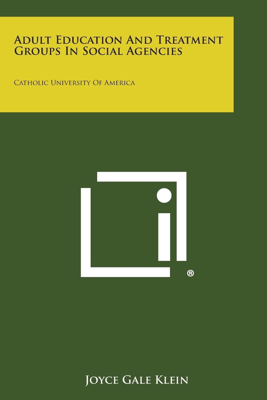 Adult Education and Treatment Groups in Social Agencies: Catholic University of America