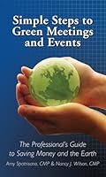 Simple Steps to Green Meetings and Events: The Professional's Guide to Saving Money and the Earth 0615169902 Book Cover