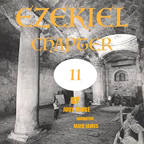 Ezekiel: Chapter 11 by Judy Tambe episode artwork