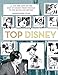 Top Disney: 100 Top Ten Lists of the Best of Disney, from the Man to the Mouse and Beyond