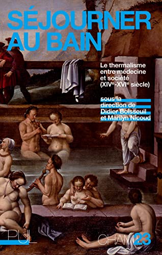 Séjourner au bain: Le thermalisme entre médecine et société (xive-XVIe  siècle) eBook : Boisseuil, Didier, Nicoud, Marilyn: Amazon.fr: Boutique  Kindle