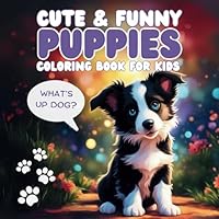 Cute & Funny Puppies Coloring Book for Kids B0D455QR2H Book Cover