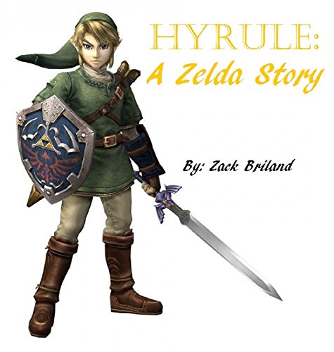 Hyrule: A Zelda Story Hyrule: A Zelda Story