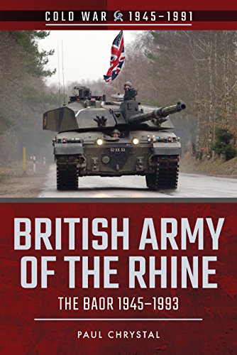 British Army of the Rhine: The Baor, 1945-1993