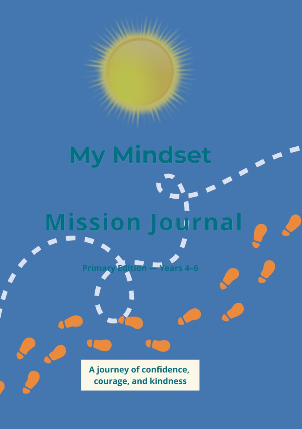 My Mindset Mission Journal: Primary Edition — Years 4–6