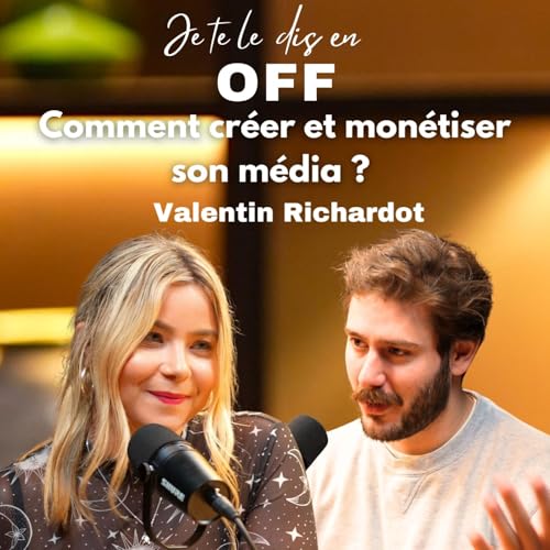 #14- Valentin Richardot : Comment cr&eacute;er et mon&eacute;tiser son m&eacute;dia ?