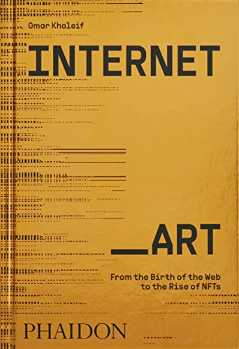 Bild von Omar Kholeif Internet_Art: From the Birth of the Web to the Rise of NFTs (Arte)