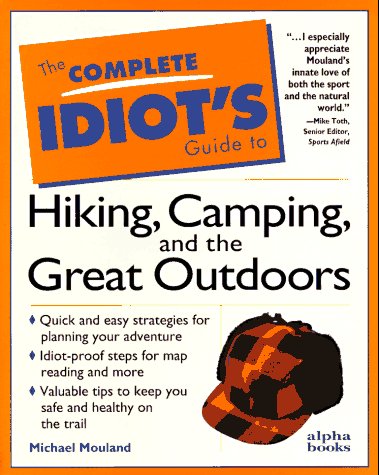 The Complete Idiot's Guide to Hiking, Camping, and the Great Outdoors