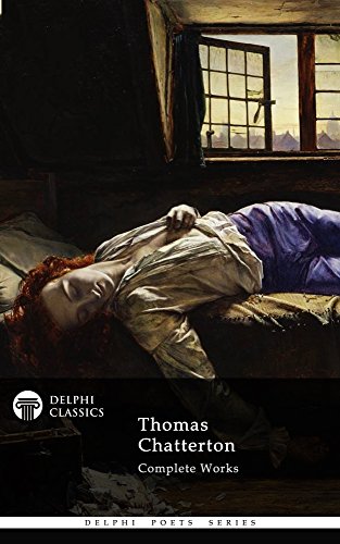 Delphi Complete Works of Thomas Chatterton (Illustrated) (Delphi Poets Series Book 44)