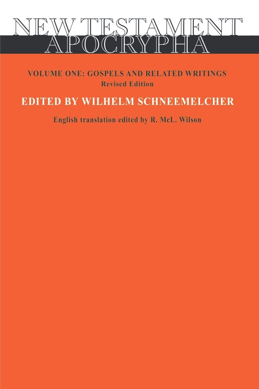 New Testament Apocrypha, Vol. 1: Gospels and Related Writings Revised Edition