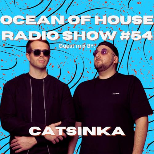 CATSINKA - Ocean of House Radio show #55