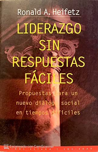 Liderazgo sin respuestas fáciles: Propuestas para un nuevo diálogo social en tiempos difíciles:...