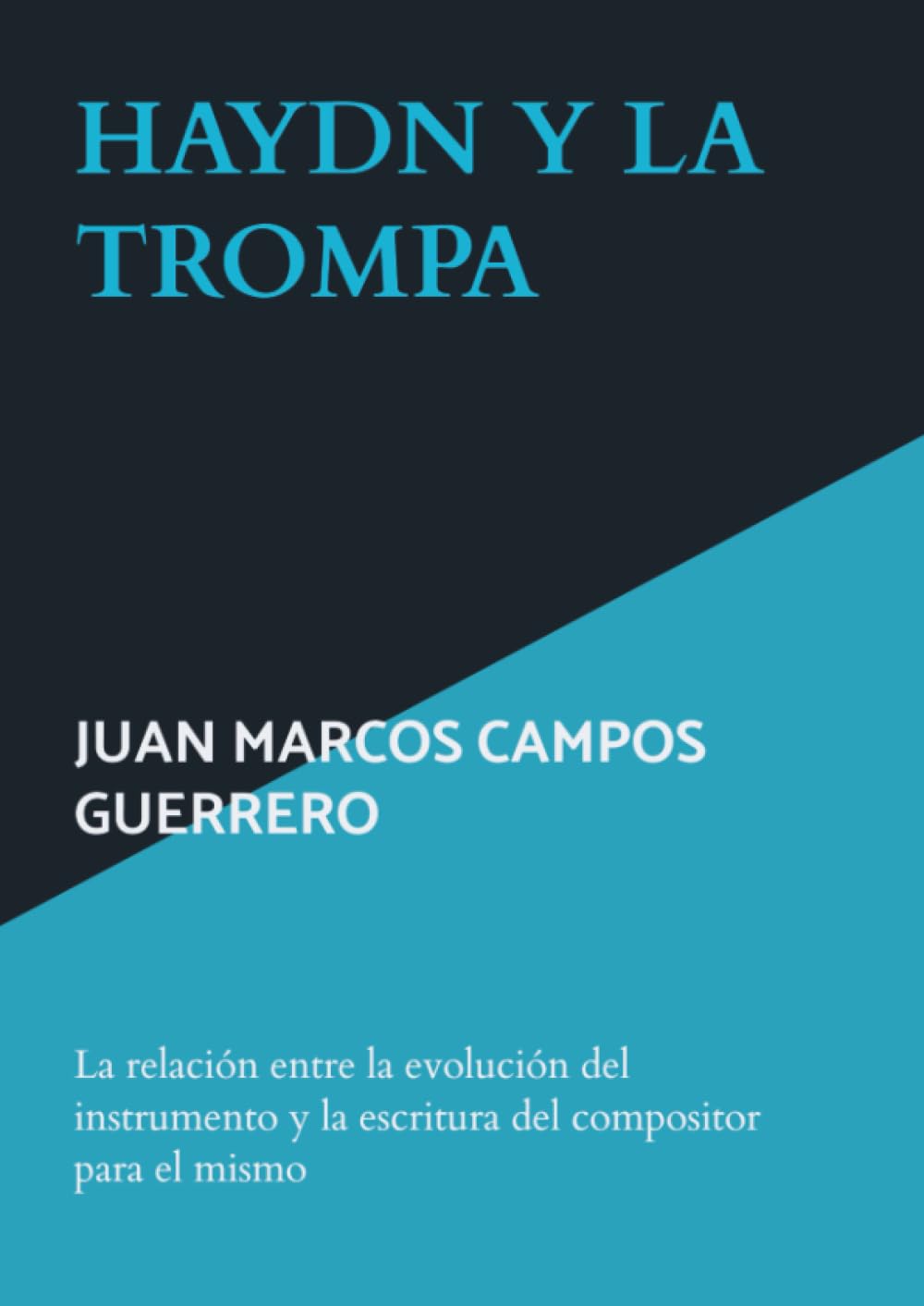 HAYDN Y LA TROMPA: La relación entre la evolución del instrumento y la escritura del compositor para el mismo