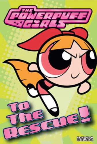 Powerpuff Rescuing Powerpuff Girls: To the Rescue! : Amazon.in: Books