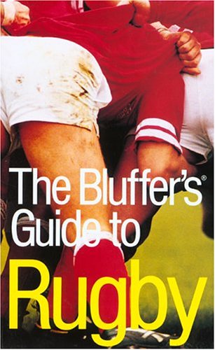 Télécharger The Bluffer's Guide to Rugby: A Pictorial Celebration Of The Life And Times Of Roy Rogers And Dale E PDF Ebook En Ligne