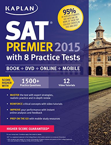 Kaplan SAT Premier 2015 with 8 Practice Tests: Book + DVD + Online+ Mobile (Kaplan Test Prep) PAP/DVD Edition
