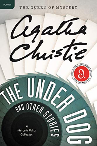 The Under Dog and Other Stories: A Hercule Poirot Collection (Hercule Poirot series) book cover