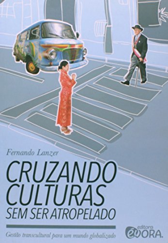Cruzando Culturas sem Ser Atropelado