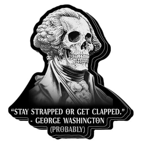 (Pack of 3) Stay Strapped Or Get Clapped George Washington Sticker, 3 Inches