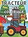 Mon Livre de Coloriage Tracteur: 40 images simples et ludiques grand format de tracteurs agricoles à colorier pour amuser les enfants de 4 à 8 ans qui aiment l'agriculture et les machines agricoles