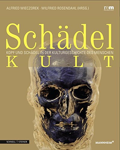 Schadelkult: Kopf Und Schadel in Der Kulturgeschichte Des Menschen Livre PDF Gratuit