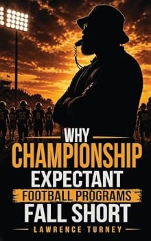 Hardcover Why Championship Expectant Football Programs Fall Short Book