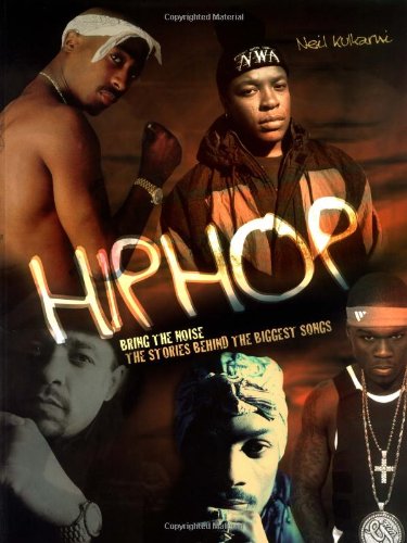 Hip Hop: Bring the Noise: The Stories Behind the Biggest Songs (Stories Behind Every Song)