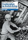 Uranbergbau im Kalten Krieg: Die Wismut im sowjetischen Atomkomplex Band 1: Studien: Die Wismut im sowjetischen Atomkomplex: Studien