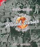 100 Years of the World Series: 1903-2004