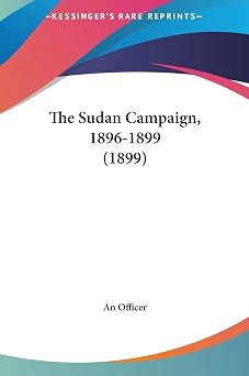 The Sudan Campaign, 1896-1899 1899