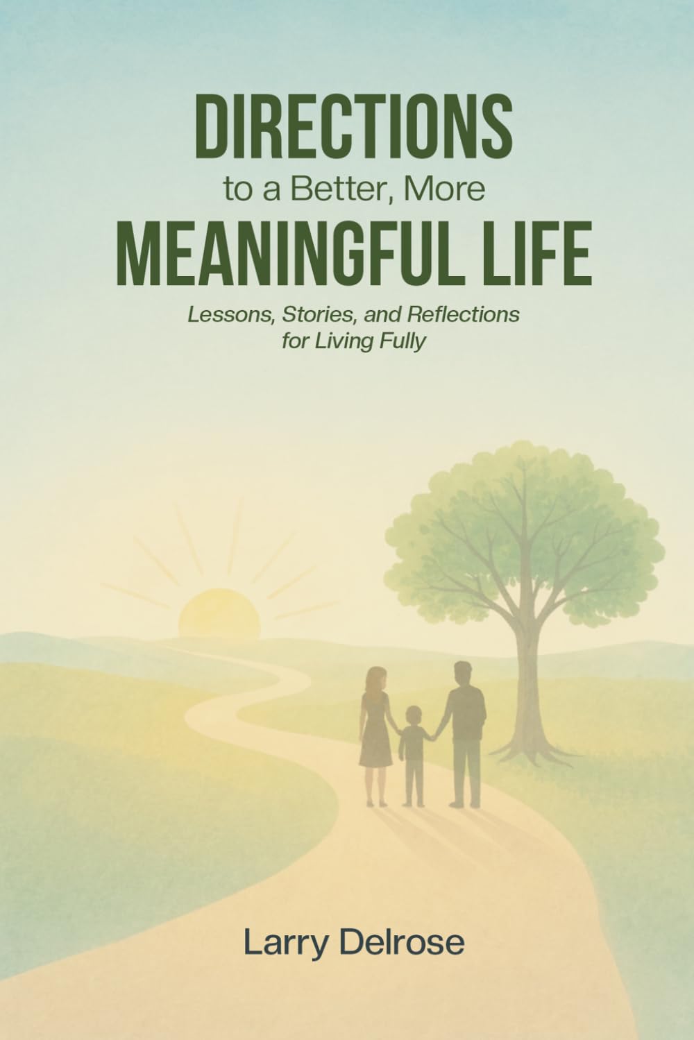 Directions to a Better, More Meaningful Life
