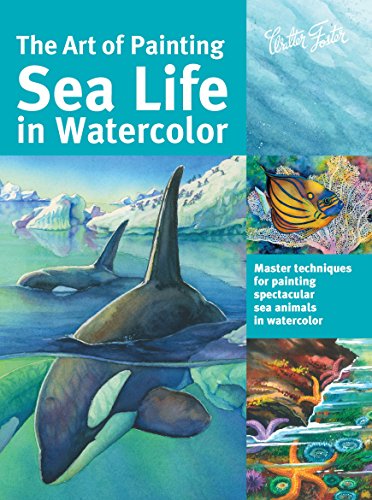 Télécharger The Art of Painting Sea Life in Watercolor (Collector's Series) (English Edition) Livre PDF Gratuit