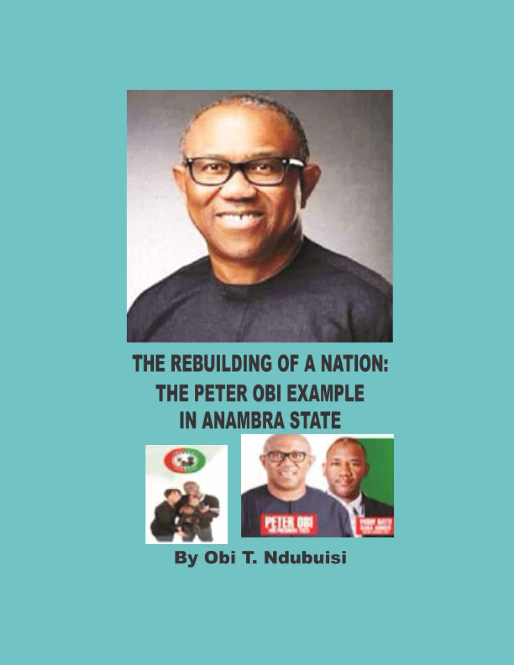 THE REBUILDING OF A NATION:THE PETER OBI EXAMPLE IN ANAMBRA STATE